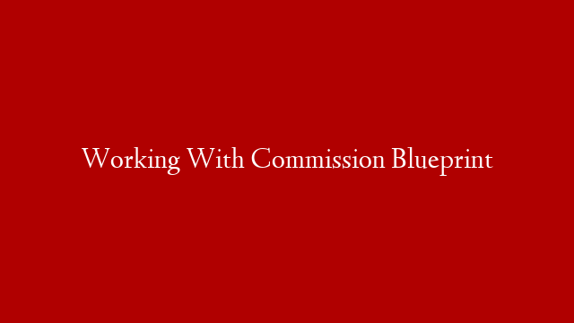 Working With Commission Blueprint post thumbnail image