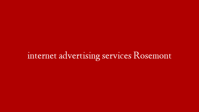 internet advertising services Rosemont