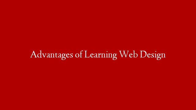 Advantages of Learning Web Design post thumbnail image