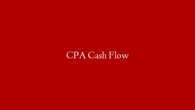 CPA Cash Flow
