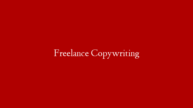 Freelance Copywriting