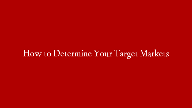 How to Determine Your Target Markets post thumbnail image