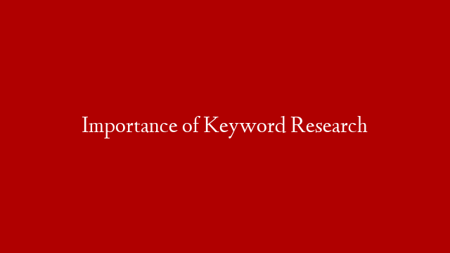 Importance of Keyword Research