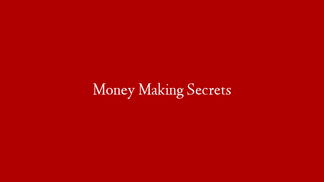 Money Making Secrets post thumbnail image