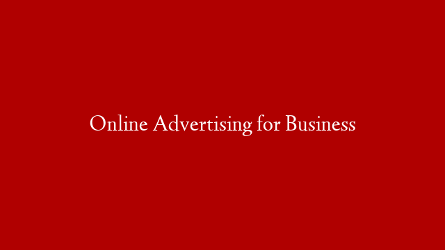 Online Advertising for Business post thumbnail image