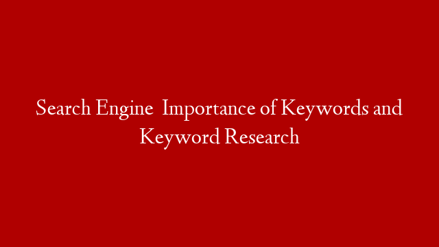 Search Engine   Importance of Keywords and Keyword Research post thumbnail image