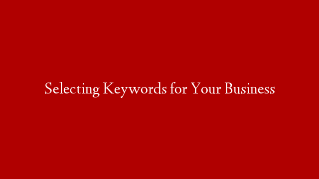 Selecting Keywords for Your Business