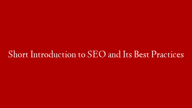 Short Introduction to SEO and Its Best Practices post thumbnail image