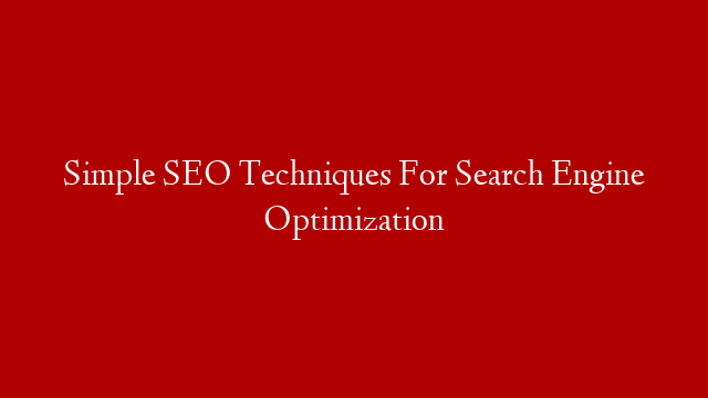 Simple SEO Techniques For Search Engine Optimization post thumbnail image