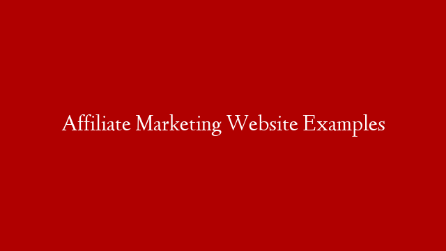Affiliate Marketing Website Examples
