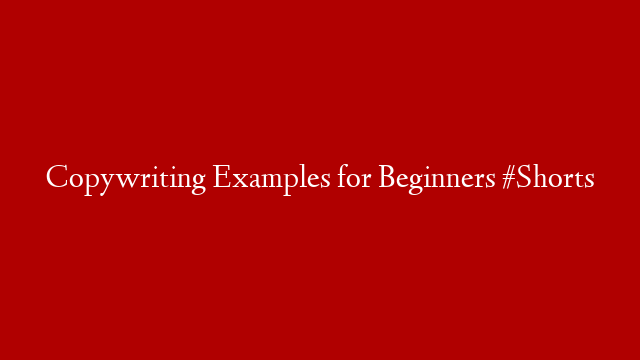 Copywriting Examples for Beginners #Shorts post thumbnail image