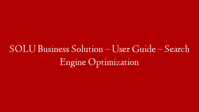 SOLU Business Solution – User Guide – Search Engine Optimization