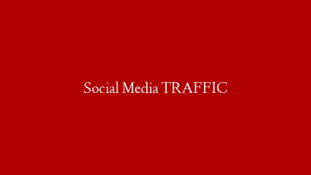 Social Media TRAFFIC post thumbnail image