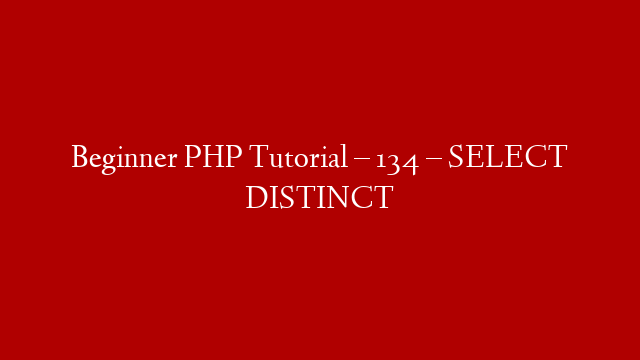 Beginner PHP Tutorial – 134 – SELECT DISTINCT post thumbnail image