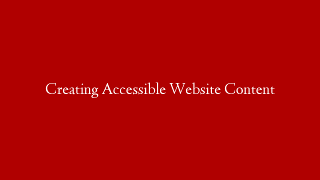 Creating Accessible Website Content post thumbnail image