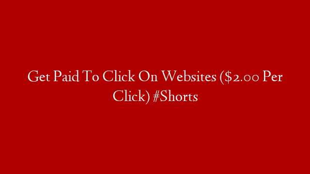 Get Paid To Click On Websites ($2.00 Per Click) #Shorts