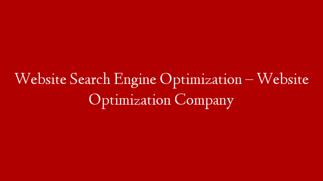Website Search Engine Optimization – Website Optimization Company post thumbnail image