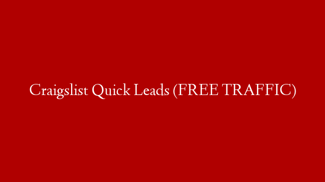 Craigslist Quick Leads (FREE TRAFFIC) post thumbnail image