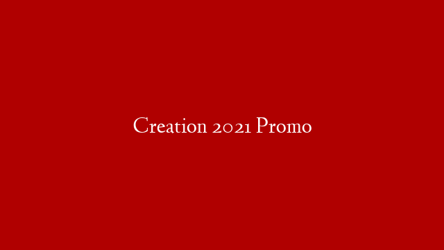 Creation 2021 Promo