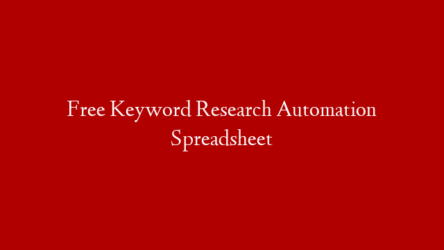 Free Keyword Research Automation Spreadsheet post thumbnail image