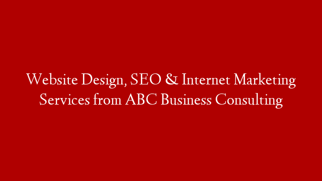 Website Design, SEO & Internet Marketing Services from ABC Business Consulting post thumbnail image