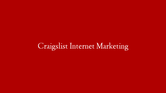 Craigslist Internet Marketing