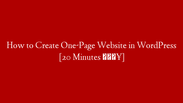 How to Create One-Page Website in WordPress [20 Minutes 🔥]