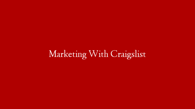 Marketing With Craigslist