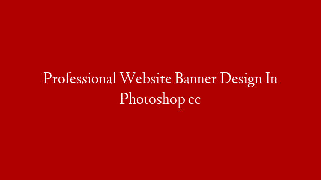 Professional Website Banner Design In Photoshop cc