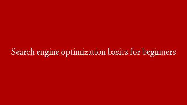 Search engine optimization basics for beginners post thumbnail image