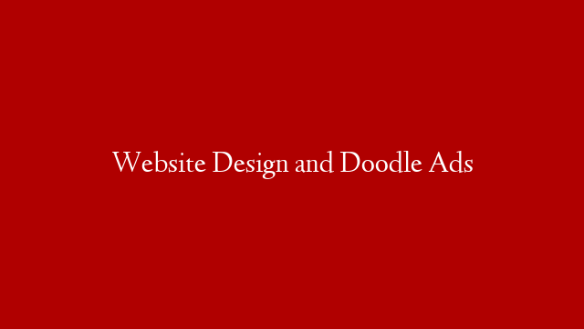 Website Design and Doodle Ads