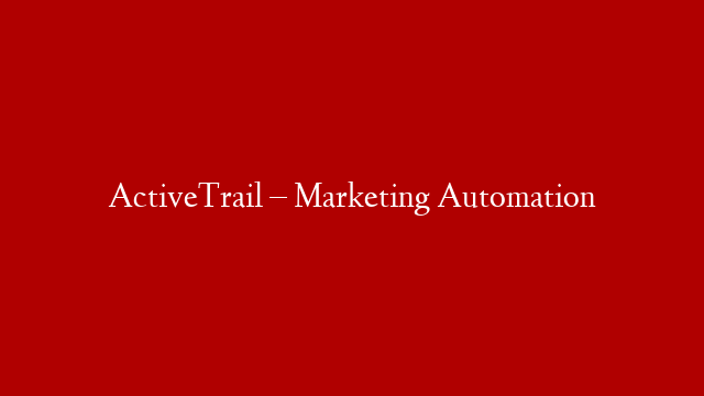 ActiveTrail – Marketing Automation