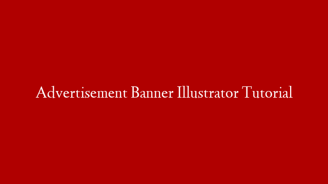 Advertisement  Banner Illustrator Tutorial