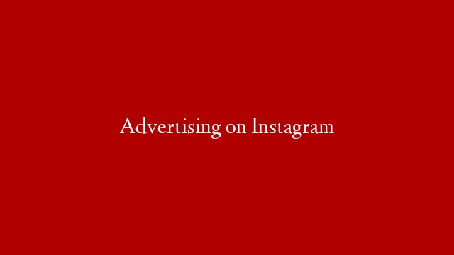 Advertising on Instagram