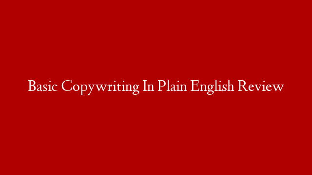 Basic Copywriting In Plain English Review