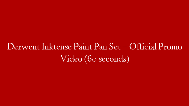 Derwent Inktense Paint Pan Set – Official Promo Video (60 seconds)