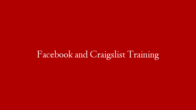 Facebook and Craigslist Training