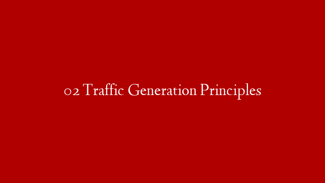 02 Traffic Generation Principles