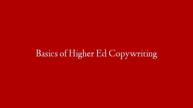 Basics of Higher Ed Copywriting post thumbnail image