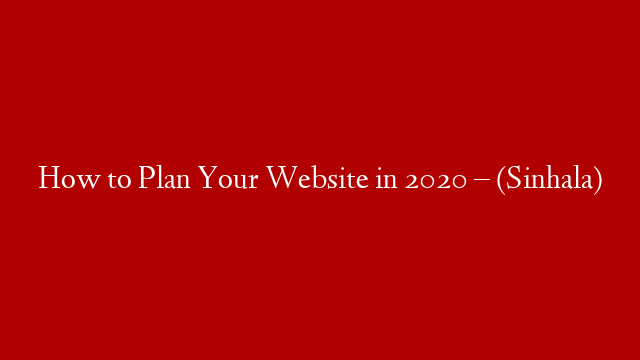 How to Plan Your Website in 2020 – (Sinhala) post thumbnail image