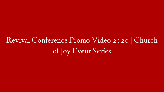 Revival Conference Promo Video 2020 | Church of Joy Event Series