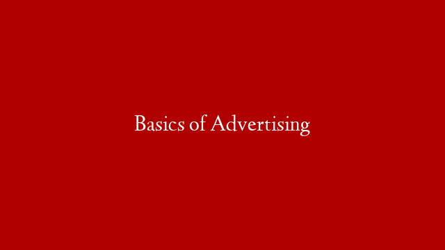 Basics of Advertising