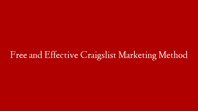 Free and Effective Craigslist Marketing Method post thumbnail image