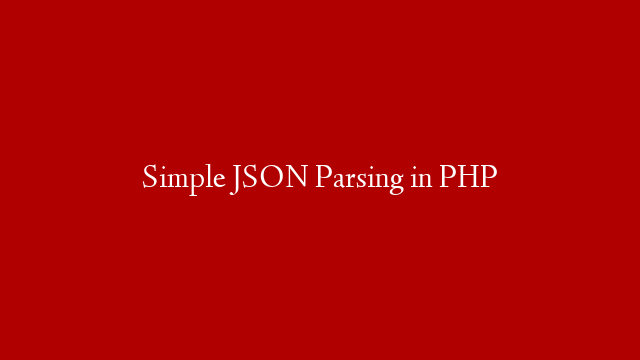 Simple JSON Parsing in PHP