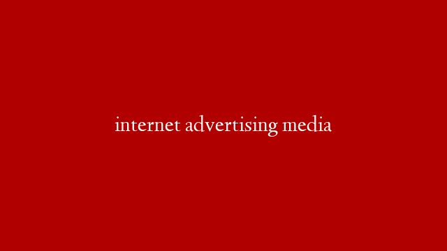 internet advertising media