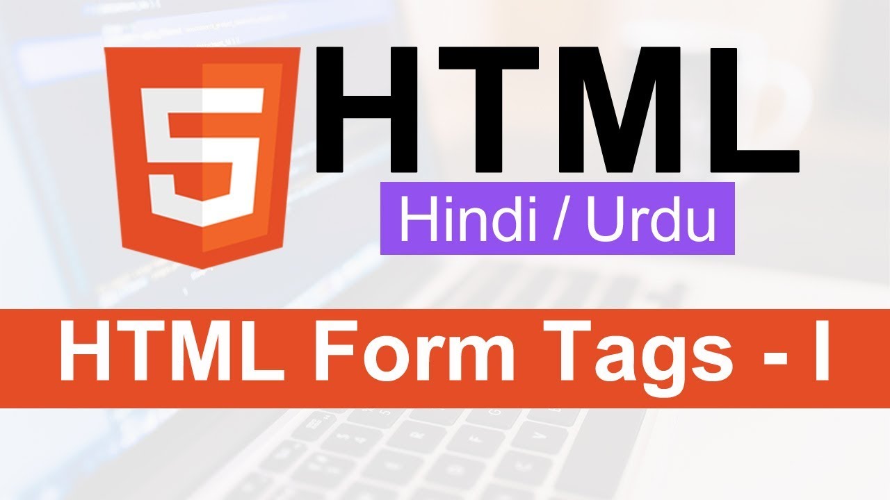 HTML Form Tag Tutorial in Hindi / Urdu – Part I post thumbnail image