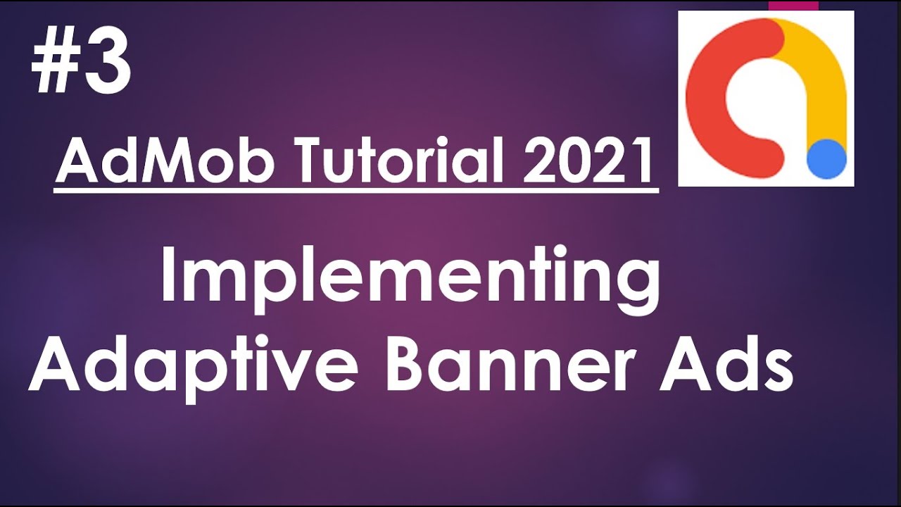 AdMob Android Tutorial  2021- 03 – Implementing Adaptive banner ads post thumbnail image