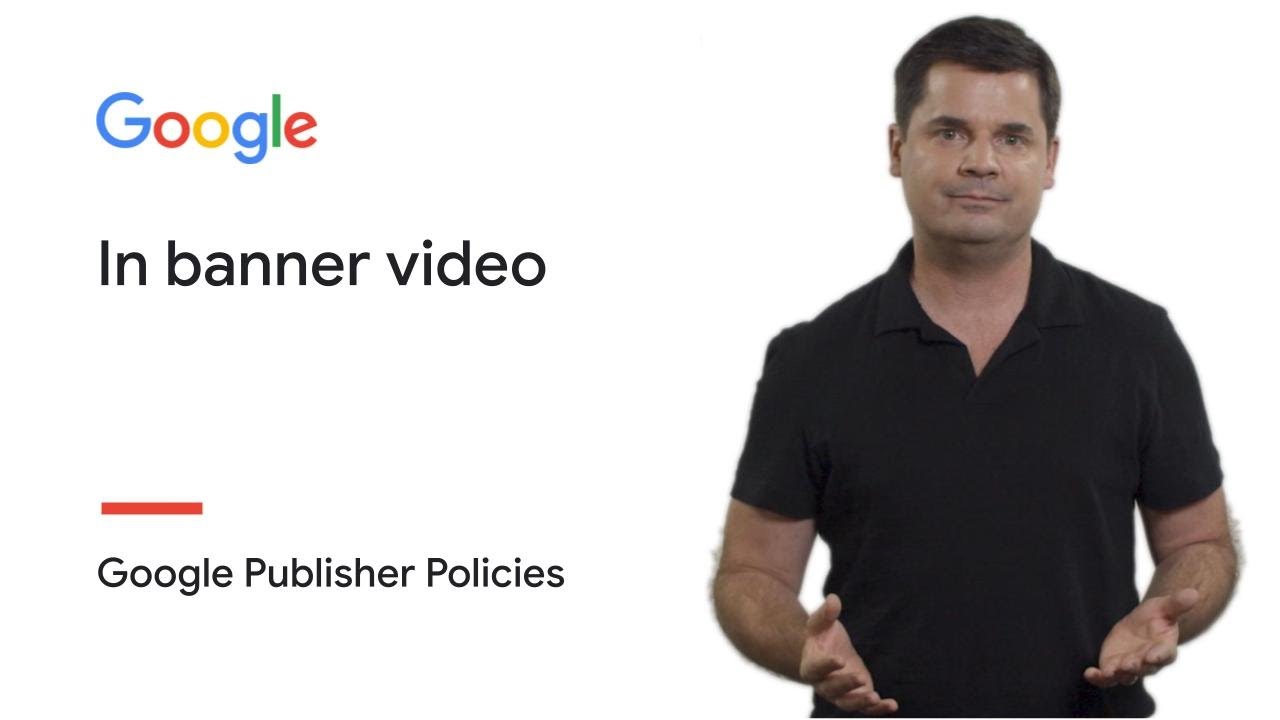 In banner video | Google Publisher Policies post thumbnail image