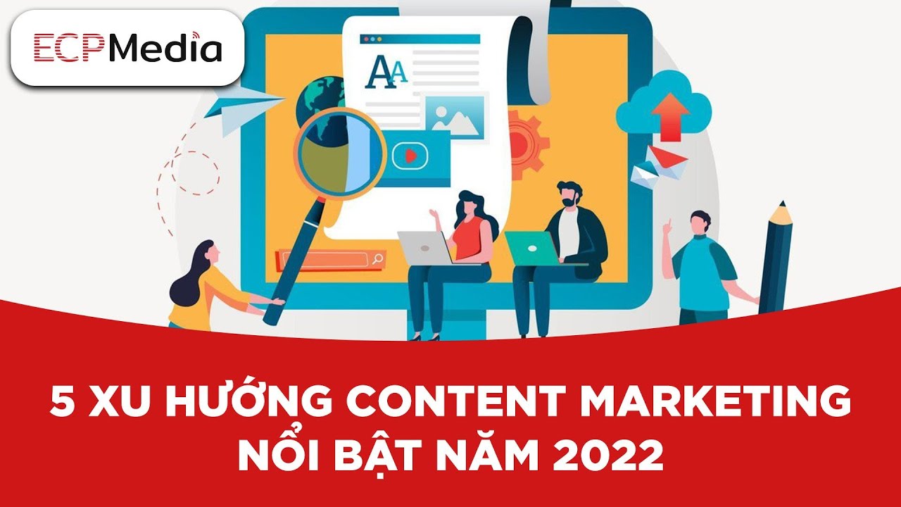 5 Xu hướng Content Marketing nổi bật năm 2022 post thumbnail image