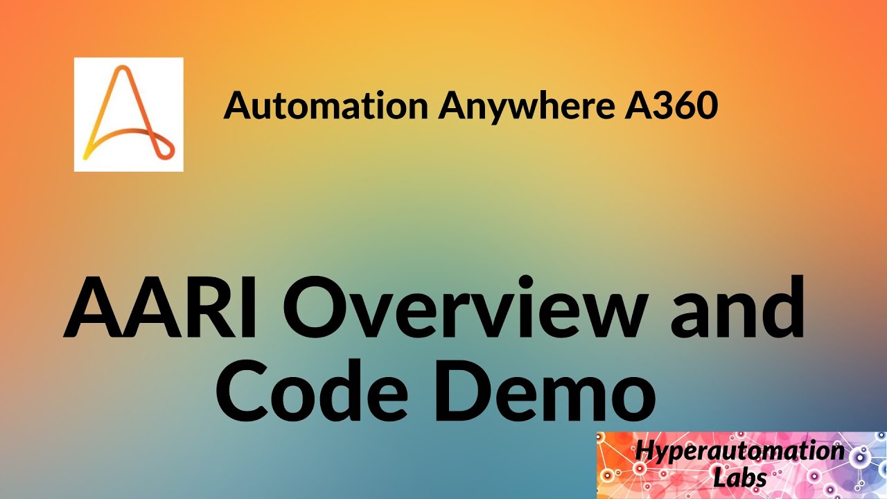 Automation Anywhere A360: AARI Overview and Code Demo post thumbnail image
